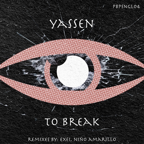 Yassen - To Break [PBPSNGL004]